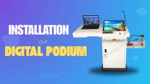 Digital Podium Installation